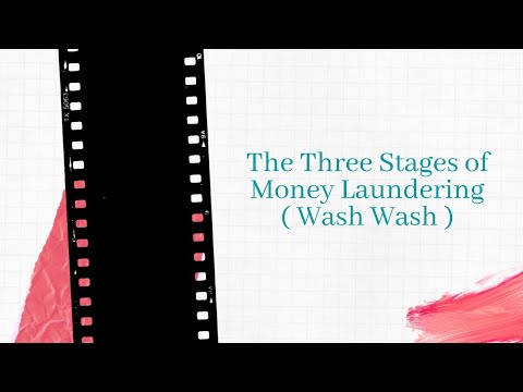 The Three Stages of Cleaning Dirty Money by Criminals ( Money Laundering -Wash Wash)